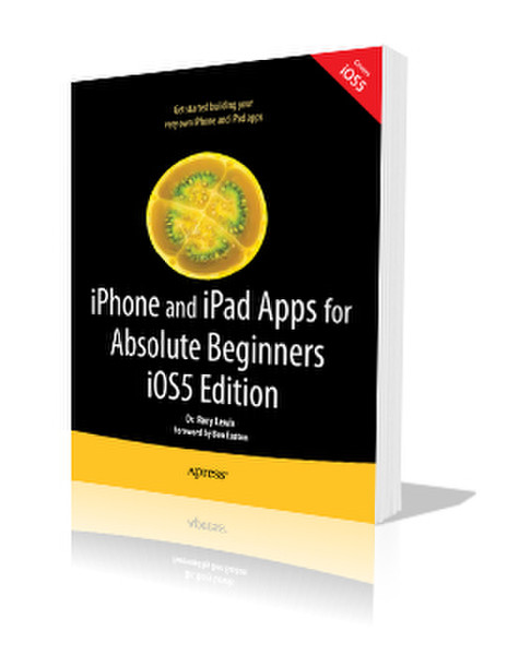 Apress iPhone and iPad Apps for Absolute Beginners, iOS 5 Edition