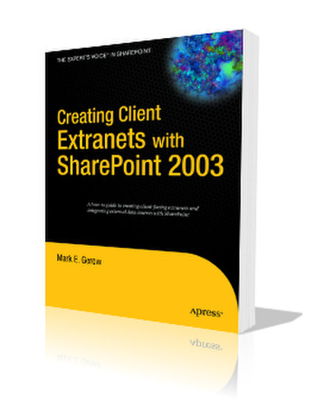 Apress Creating Client Extranets with SharePoint 2003 248pages software manual