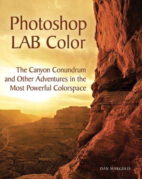 Peachpit Photoshop LAB Color: The Canyon Conundrum and Other Adventures in the Most Powerful Colorspace 384pages software manual