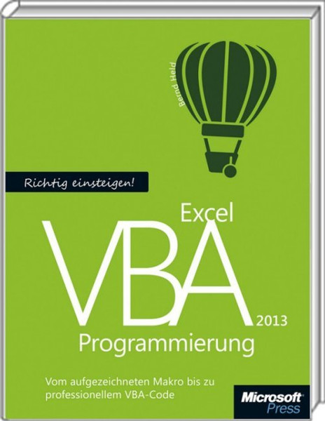 Microsoft Richtig einsteigen: Excel 2013 VBA-Programmierung