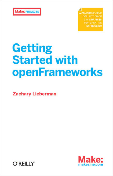 O'Reilly Getting Started with openFrameworks 180pages software manual