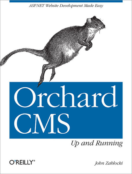 O'Reilly Orchard CMS: Up and Running 132pages software manual