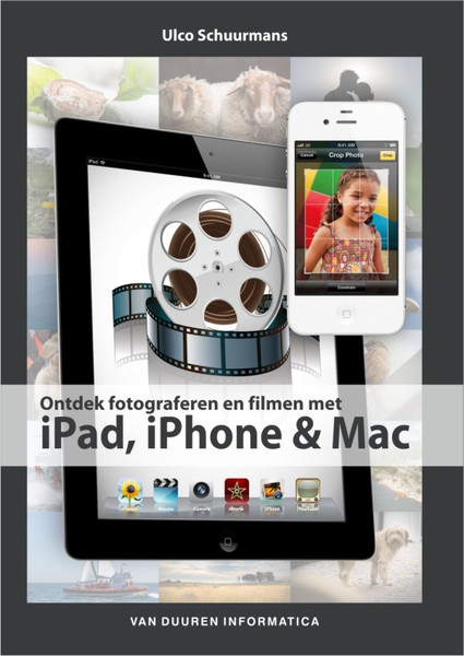 Van Duuren Media Ontdek fotograferen en filmen met iPad, iPhone en Mac