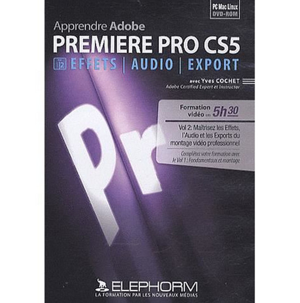 Elephorm Apprendre Adobe Premiere Pro CS5