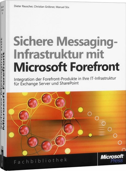 Microsoft Sichere Messaging-Infrastruktur mit Forefront Deutsch Software-Handbuch