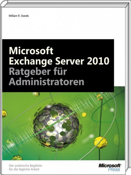 Microsoft Exchange Server 2010 - Ratgeber für Administratoren German software manual