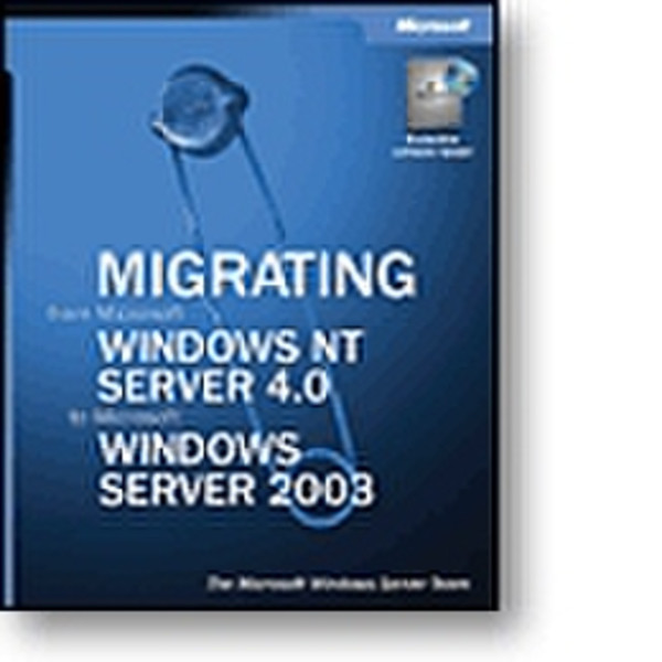 Microsoft Migrating from WindowsNT Server 4.0 to Windows Server 2003