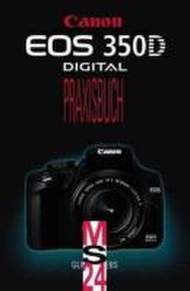 Canon EOS 350 Digital Praxisbuch 280 Seiten, 400 Abbildungen Hardcover German software manual