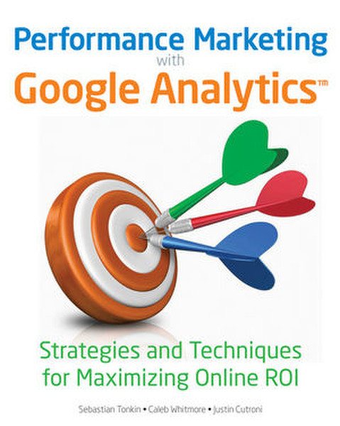 Wiley Performance Marketing with Google Analytics: Strategies and Techniques for Maximizing Online ROI 456pages software manual