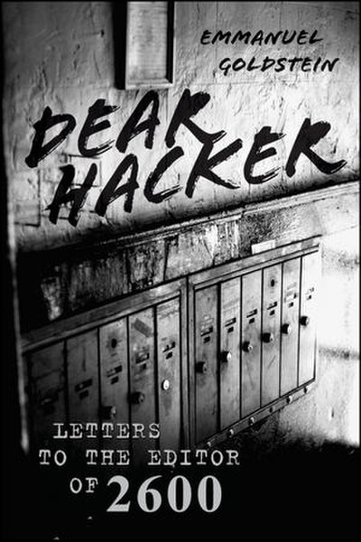 Wiley Dear Hacker: Letters to the Editor of 2600 576pages software manual