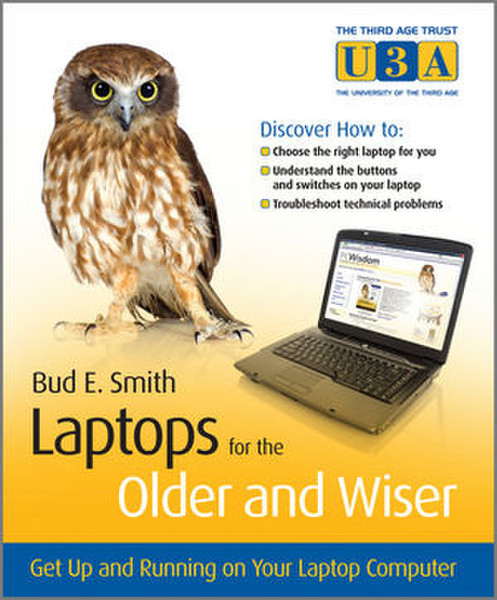 Wiley Laptops for the Older and Wiser: Get Up and Running on Your Laptop Computer 288pages software manual