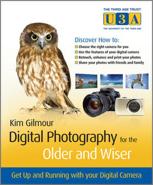 Wiley Digital Photography for the Older and Wiser: Get Up and Running with Your Digital Camera 308Seiten Software-Handbuch