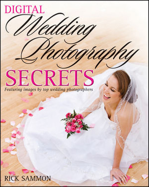 Wiley Digital Wedding Photography Secrets 240страниц ENG руководство пользователя для ПО