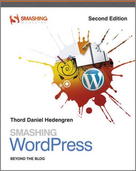 Wiley Smashing WordPress: Beyond the Blog, 2nd Edition 350Seiten Englische Software-Handbuch