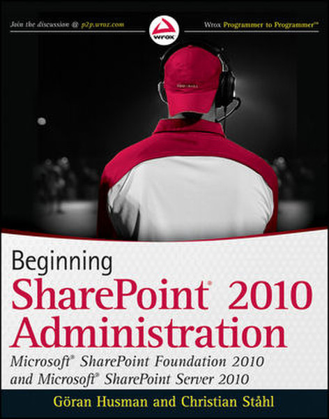 Wiley Beginning SharePoint 2010 Administration 672pages software manual