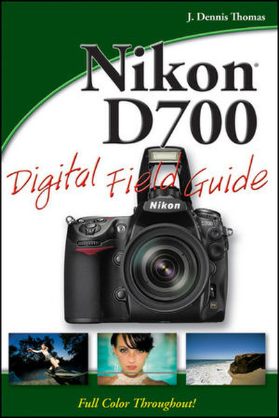 Wiley Nikon D700 Digital Field Guide 288страниц руководство пользователя для ПО