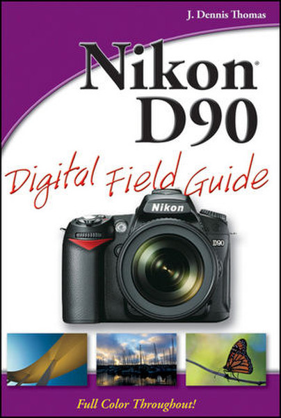 Wiley Nikon D90 Digital Field Guide 304страниц руководство пользователя для ПО