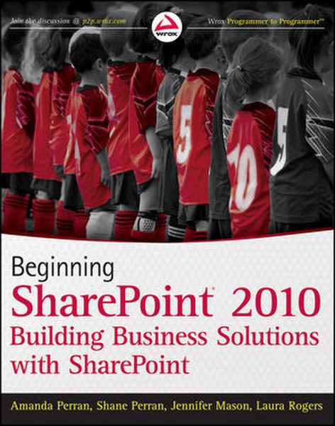 Wiley Beginning SharePoint 2010: Building Business Solutions with SharePoint 792Seiten Software-Handbuch