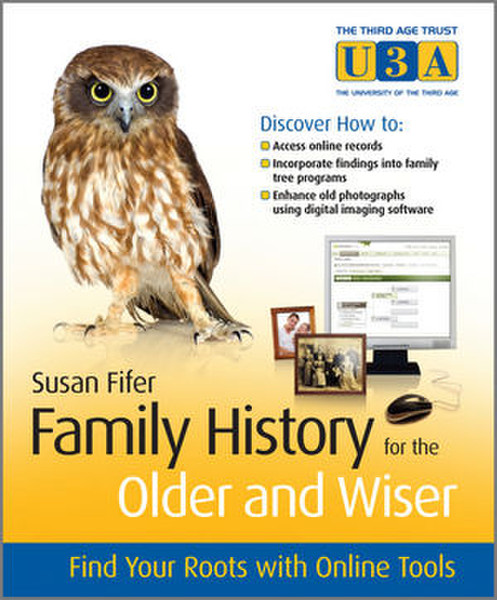 Wiley Family History for the Older and Wiser: Find Your Roots with Online Tools 340страниц руководство пользователя для ПО