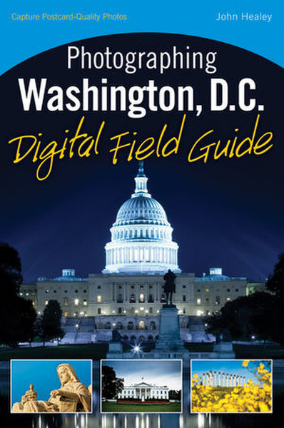 Wiley Photographing Washington D.C. Digital Field Guide 432страниц руководство пользователя для ПО