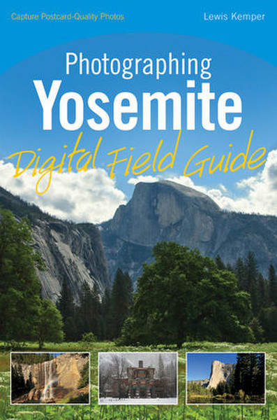 Wiley Photographing Yosemite Digital Field Guide 288страниц руководство пользователя для ПО