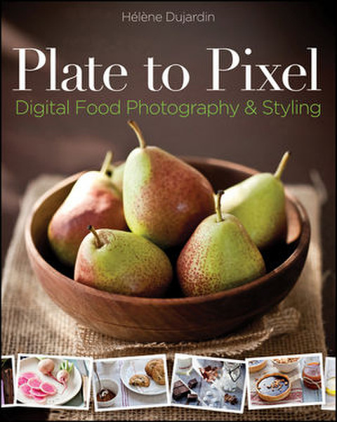 Wiley Plate to Pixel: Digital Food Photography and Styling 288pages English software manual