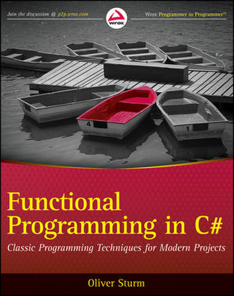 Wiley Functional Programming in C#: Classic Programming Techniques for Modern Projects