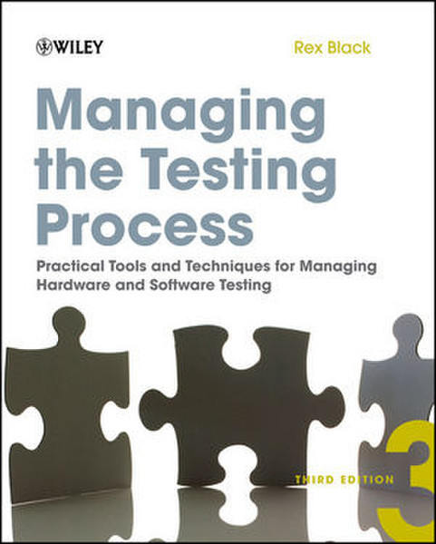 Wiley Managing the Testing Process: Practical Tools and Techniques for Managing Hardware and Software Testing, 3rd Edition