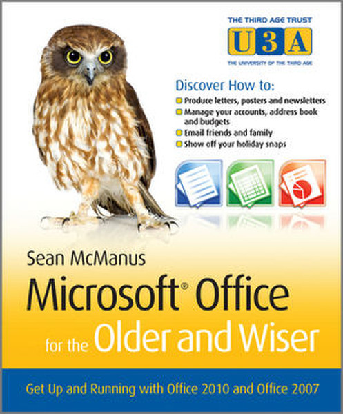 Wiley Microsoft Office for the Older and Wiser: Get up and running with Office 2010 and Office 2007 320pages software manual