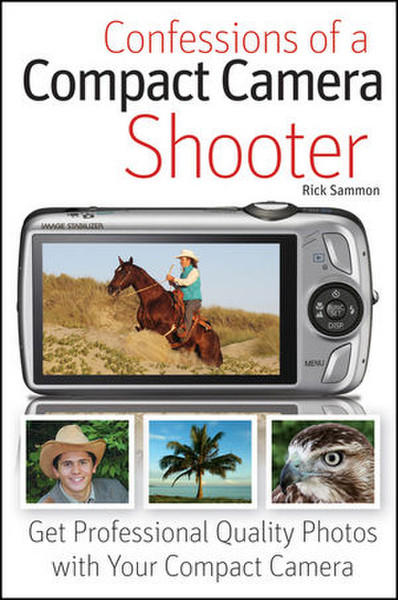 Wiley Confessions of a Compact Camera Shooter: Get Professional Quality Photos with Your Compact Camera 256Seiten Software-Handbuch