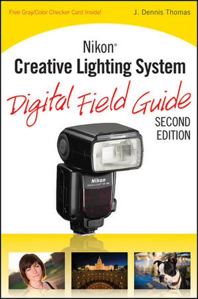 Wiley Nikon Creative Lighting System Digital Field Guide, 2nd Edition 256pages software manual