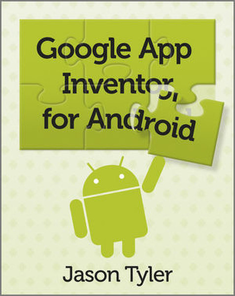 Wiley App Inventor for Android: Build Your Own Apps - No Experience Required! 464pages software manual