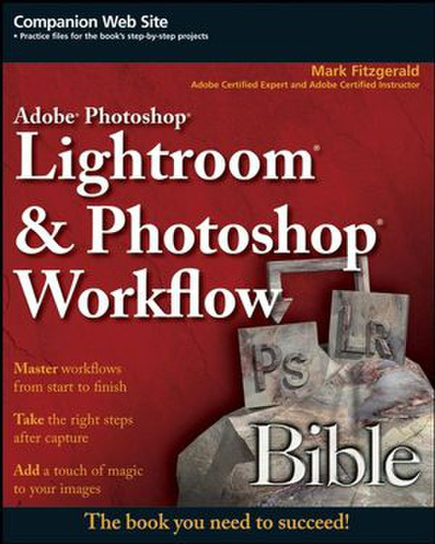 Wiley Adobe Photoshop Lightroom and Photoshop Workflow Bible 560страниц руководство пользователя для ПО