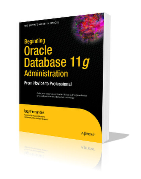 Apress Beginning Oracle Database 11g Administration 464pages software manual