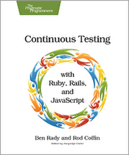 O'Reilly Continuous Testing with Ruby, Rails, and JavaScript 160страниц руководство пользователя для ПО