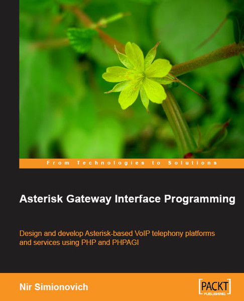 Packt Asterisk Gateway Interface 1.4 and 1.6 Programming 220pages software manual