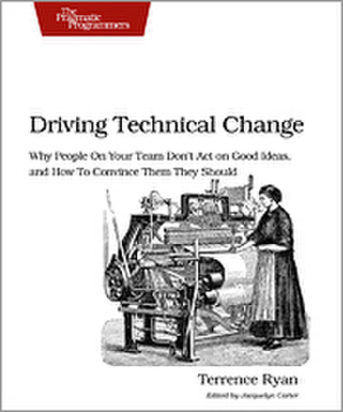 O'Reilly Driving Technical Change 200pages software manual