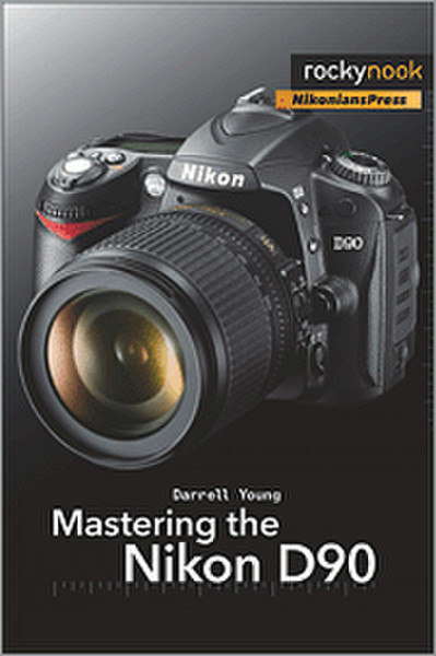 O'Reilly Mastering the Nikon D90 232pages software manual