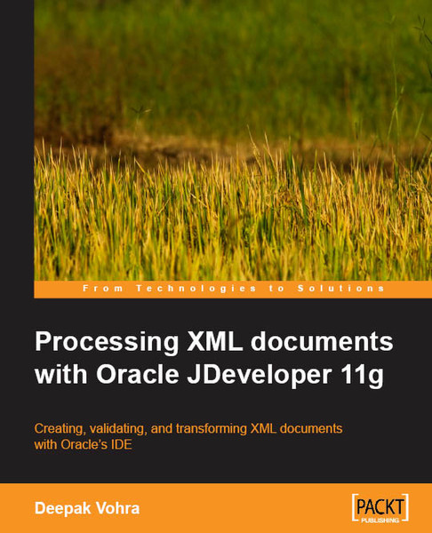 Packt Processing XML documents with Oracle JDeveloper 11g 384Seiten Software-Handbuch