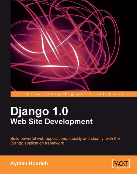 Packt Django 1.0 Website Development 272pages software manual