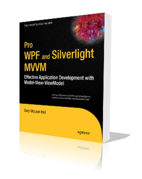 Apress Pro WPF and Silverlight MVVM Effective Application Development with Model-View-ViewModel 272pages software manual