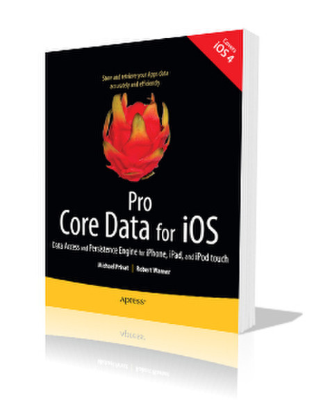 Apress Pro Core Data for iOS Data Access and Persistence Engine for iPhone, iPad, and iPod touch 400pages software manual