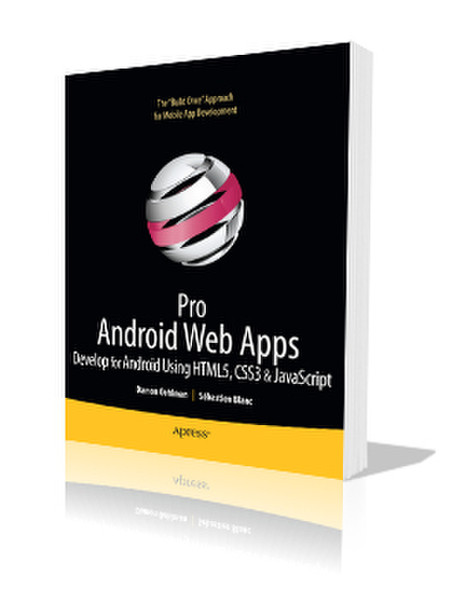 Apress Pro Android Web Apps Develop for Android using HTML5, CSS3 & JavaScript 392Seiten Software-Handbuch