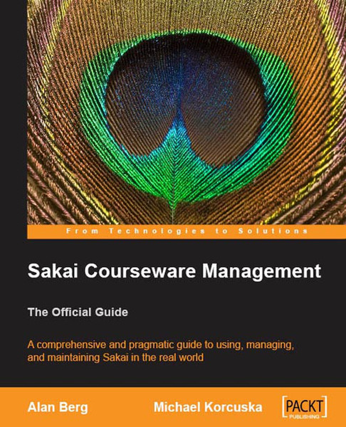 Packt Sakai Courseware Management: The Official Guide 504pages software manual