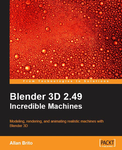 Packt Blender 3D 2.49 Incredible Machines 316pages software manual