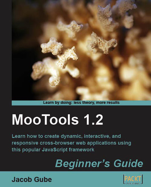 Packt MooTools 1.2 Beginner's Guide 280страниц руководство пользователя для ПО