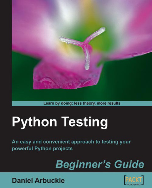 Packt Python Testing: Beginner 's Guide 256страниц руководство пользователя для ПО