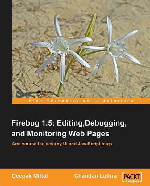 Packt Firebug 1.5: Editing, Debugging, and Monitoring Web Pages 224pages software manual