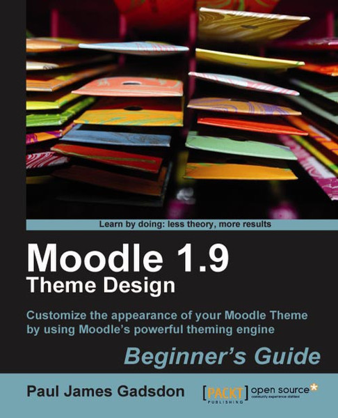 Packt Moodle 1.9 Theme Design: Beginner's Guide 308pages software manual