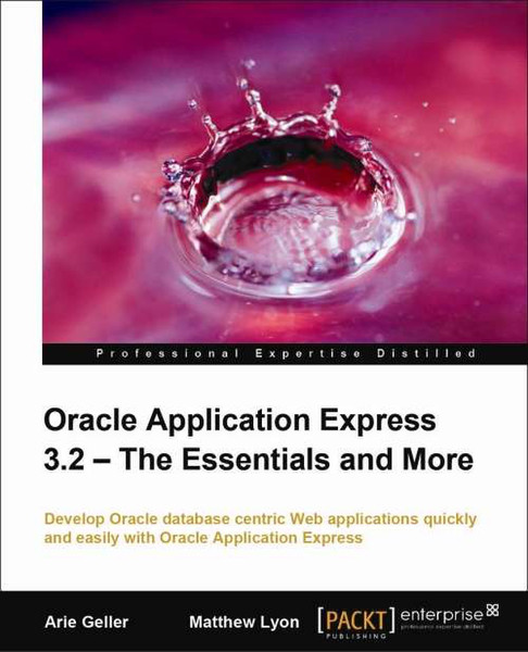 Packt Oracle Application Express 3.2 - The Essentials and More 644pages software manual